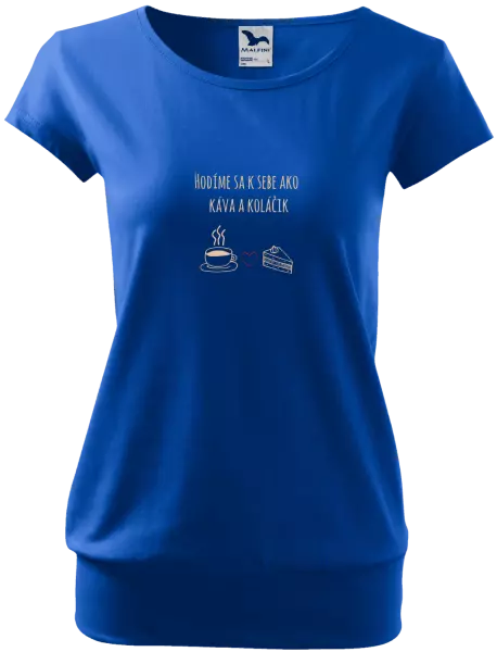 Dámske tričko Hodíme sa k sebe ako káva a zákusok