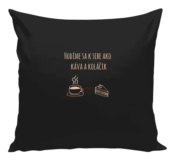 Vankúš Hodíme sa k sebe ako káva a zákusok