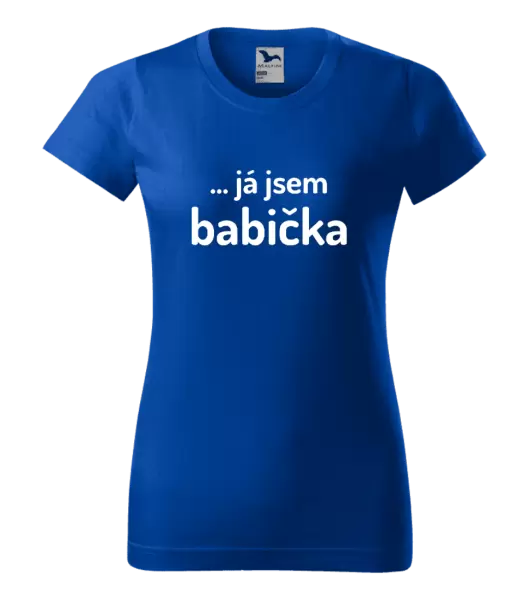 Dámské tričko ... já jsem babička