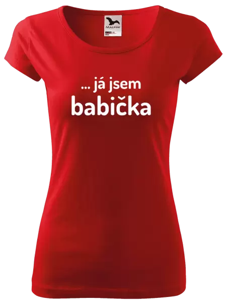 Dámské tričko ... já jsem babička