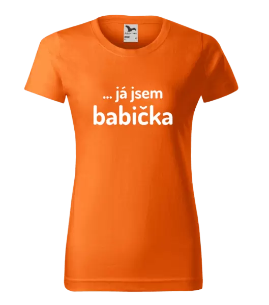 Dámské tričko ... já jsem babička
