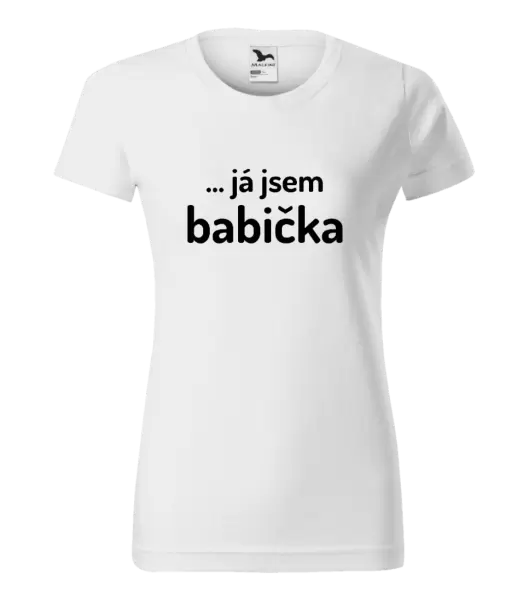 Dámské tričko ... já jsem babička