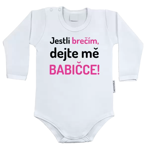 Dětské body Jestli brečím, dejte mě babičce