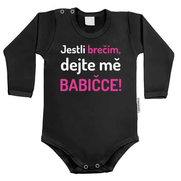 Dětské body Jestli brečím, dejte mě babičce