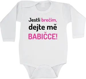 Dětské body Jestli brečím, dejte mě babičce
