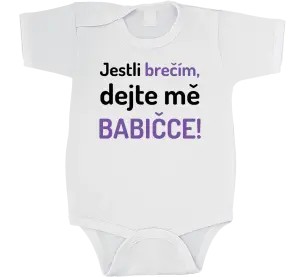 Dětské body Jestli brečím, dejte mě babičce