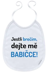 Dětský bryndák Jestli brečím, dejte mě babičce