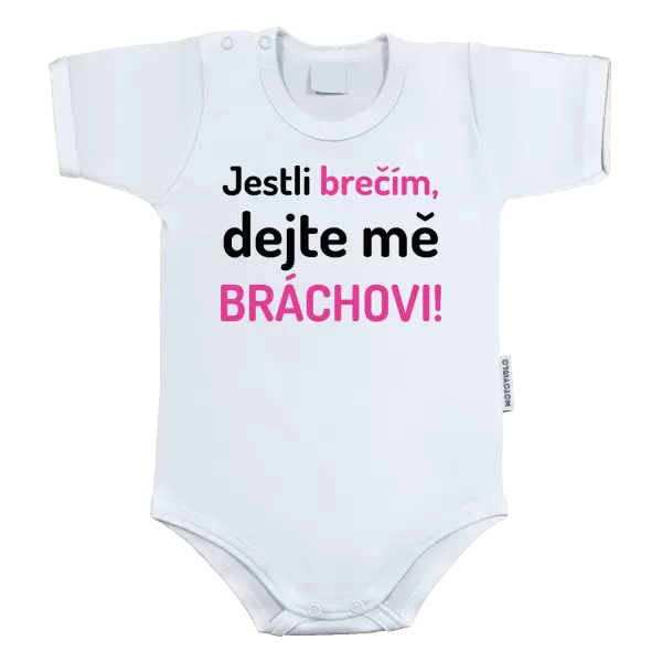 Dětské body Jestli brečím, dejte mě bráchovi