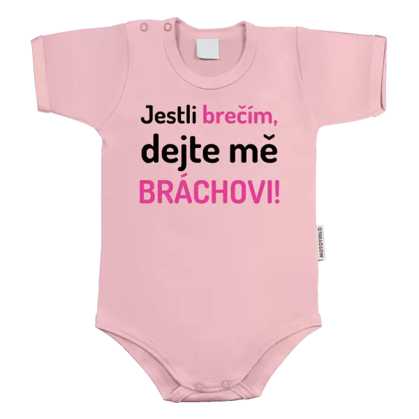 Dětské body Jestli brečím, dejte mě bráchovi