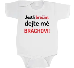 Dětské body Jestli brečím, dejte mě bráchovi