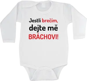 Dětské body Jestli brečím, dejte mě bráchovi