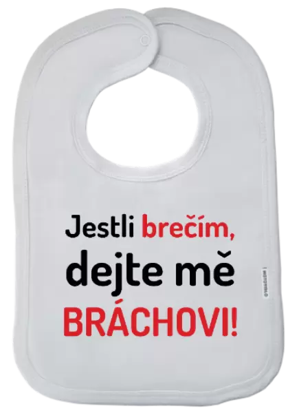 Dětský bryndák Jestli brečím, dejte mě bráchovi