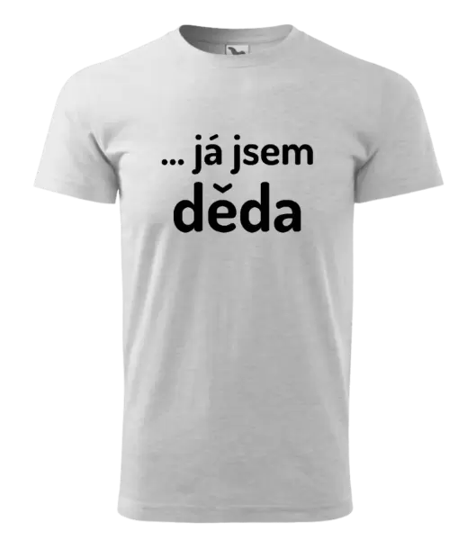 Pánské tričko ... já jsem děda