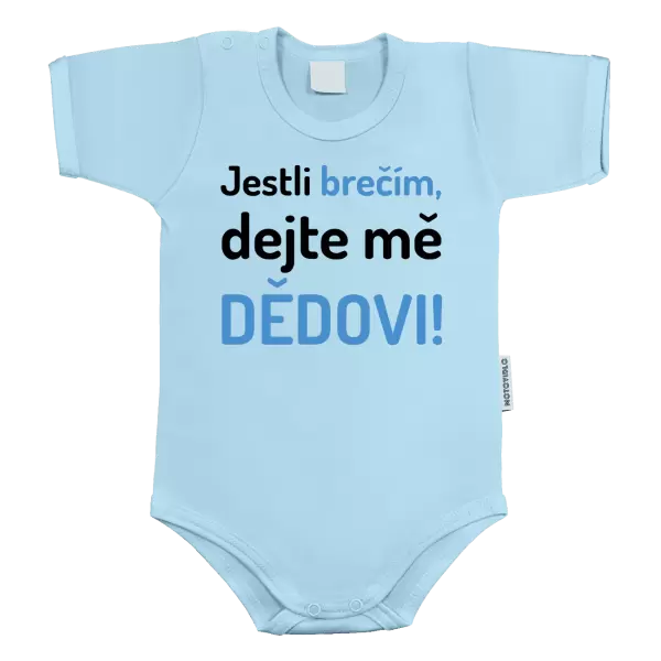 Dětské body Jestli brečím, dejte mě dědovi