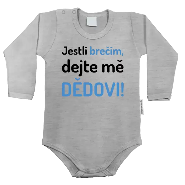 Dětské body Jestli brečím, dejte mě dědovi