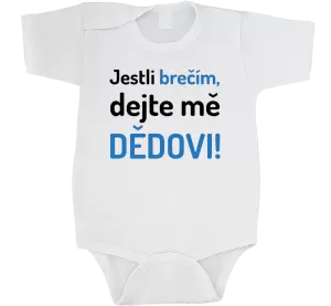 Dětské body Jestli brečím, dejte mě dědovi