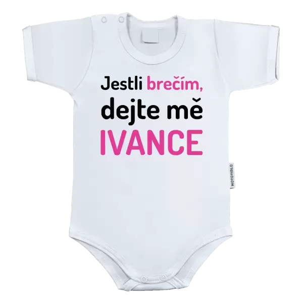 Dětské body Jestli brečím, dejte mě (vlastní jméno)