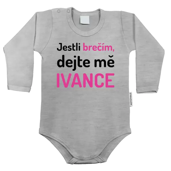 Dětské body Jestli brečím, dejte mě (vlastní jméno)