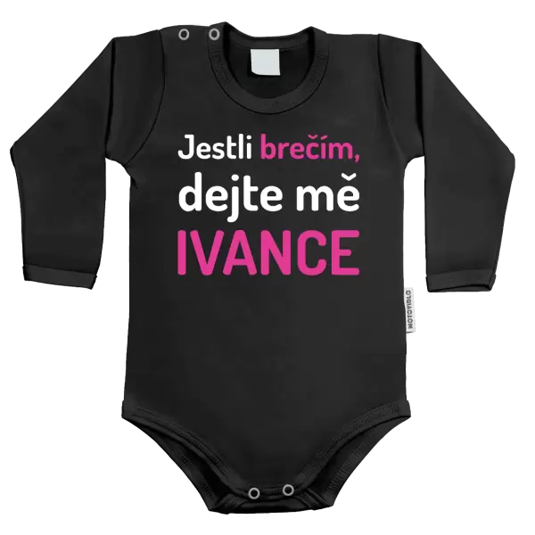 Dětské body Jestli brečím, dejte mě (vlastní jméno)