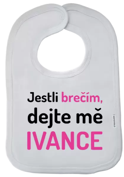 Dětský bryndák Jestli brečím, dejte mě (vlastní jméno)