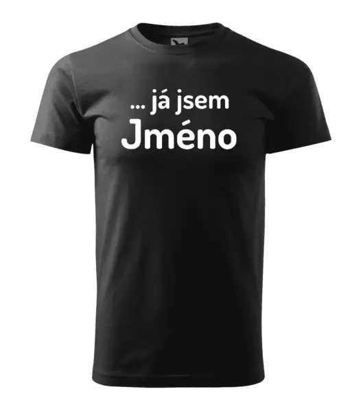 Pánské tričko ... já jsem (vlastní jméno)