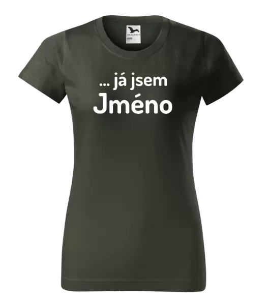 Dámské tričko ... já jsem (vlastní jméno)