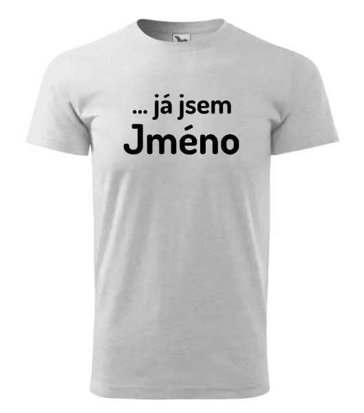 Pánské tričko ... já jsem (vlastní jméno)