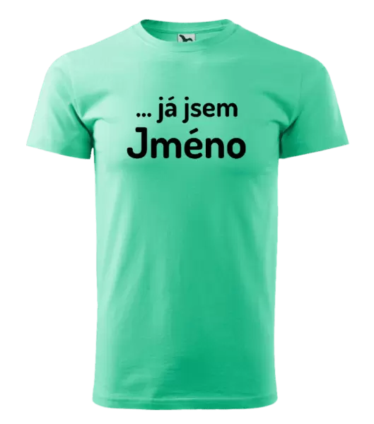 Pánské tričko ... já jsem (vlastní jméno)
