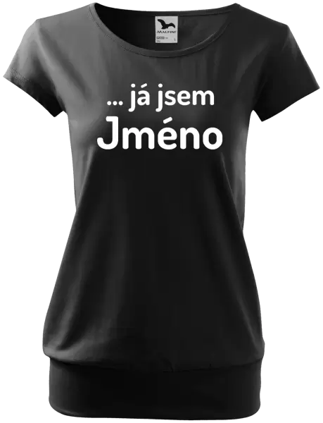 Dámské tričko ... já jsem (vlastní jméno)
