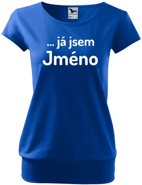 Dámské tričko ... já jsem (vlastní jméno)