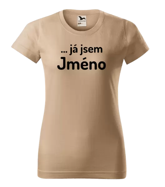 Dámské tričko ... já jsem (vlastní jméno)