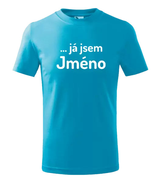 Dětské tričko ... já jsem (vlastní jméno)