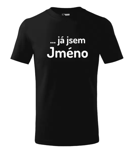 Dětské tričko ... já jsem (vlastní jméno)