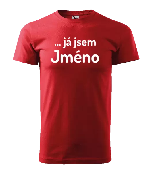 Pánské tričko ... já jsem (vlastní jméno)
