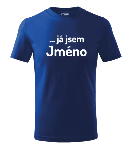 Dětské tričko ... já jsem (vlastní jméno)