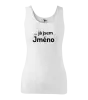 Dámské tílko ... já jsem (vlastní jméno)