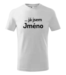 Dětské tričko ... já jsem (vlastní jméno)