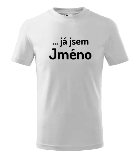 Dětské tričko ... já jsem (vlastní jméno)