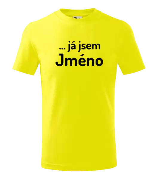 Dětské tričko ... já jsem (vlastní jméno)