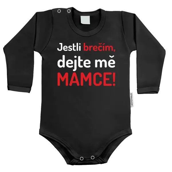 Dětské body Jestli brečím, dejte mě mamce