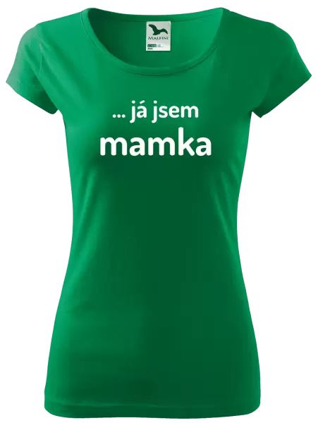 Dámské tričko ... já jsem mamka