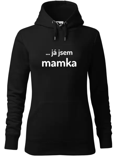 Dámská mikina ... já jsem mamka