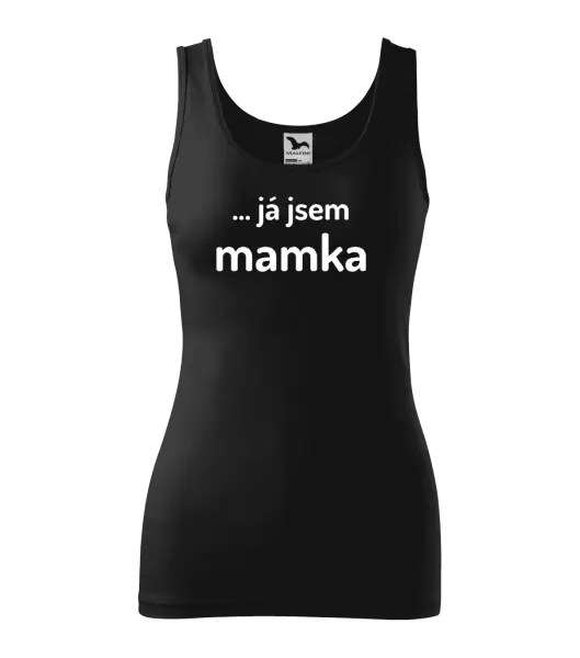 Dámské tílko ... já jsem mamka