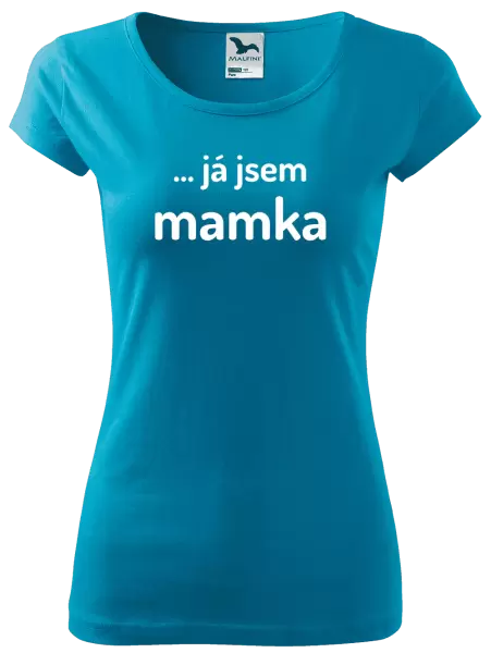 Dámské tričko ... já jsem mamka