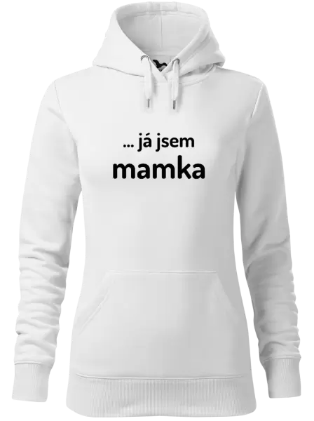 Dámská mikina ... já jsem mamka