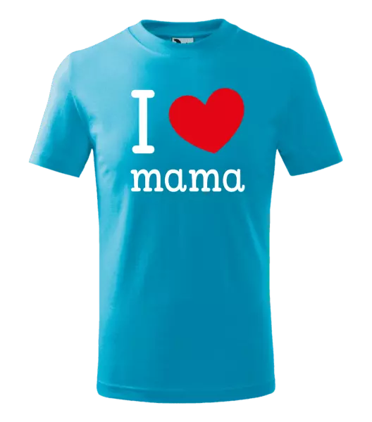 Detské tričko I love mama