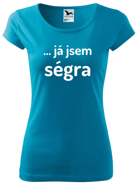 Dámské tričko ... já jsem ségra