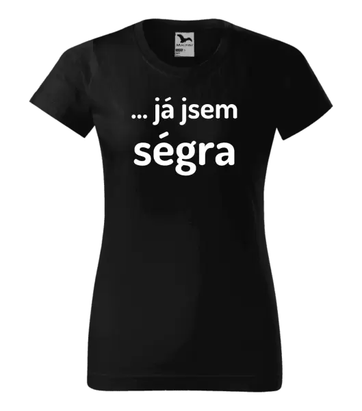 Dámské tričko ... já jsem ségra