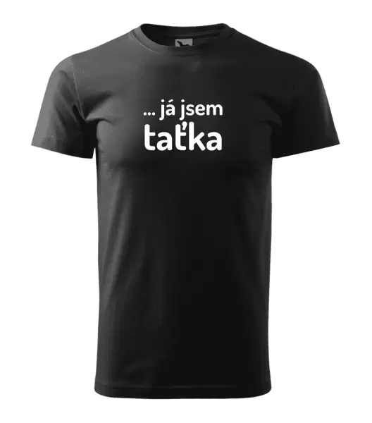 Pánské tričko ... já jsem taťka