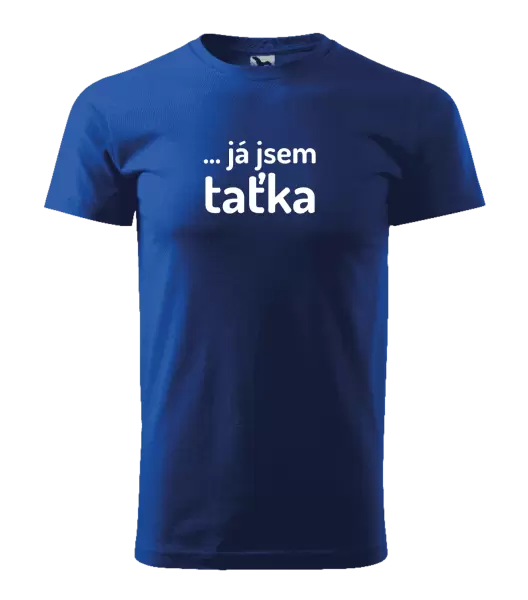 Pánské tričko ... já jsem taťka